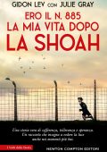 Gidon Lev, Julie Gray - Ero il N. 885. La mia vita dopo la Shoah (2025)