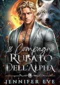 Jennifer Eve - La chiamata del destino Vol. 1. Il compagno rubato dell'Alpha (2025)