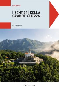 Giacomo Bollini – I sentieri della grande guerra. Caporetto (2025)