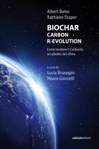 Albert Bates, Kathleen Draper – Biochar Carbon R-evolution (2024)