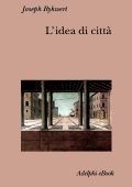 Joseph Rykwert - L'idea di città (2025)