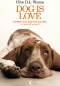 Clive D.L. Wynne - Dog is love (2025)