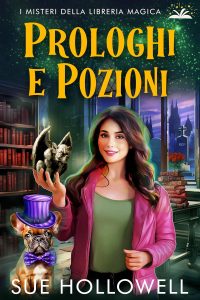 Sue Hollowell – I Misteri della Libreria Magica Vol. 3. Prologhi e Pozioni (2025)