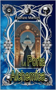 Fabrizio Mancini – La porta alchemica (2025)