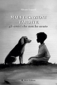 Silvano Loppoli, Hafez Haidar – Malversazioni tardive. Gli amici che non ho avuto (2025)