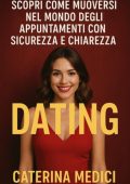 Caterina Medici - Scopri come muoverti nel mondo degli appuntamenti con sicurezza e chiarezza (2025)