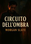 Morgan Slate - Circuito dell’Ombra (2025)