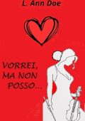 L. Ann Doe - Vorrei, ma non posso… (2025)