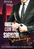 Anna May - I Ricchi Amanti Peccaminosi Vol. 10. Gioca con Me, Signor Sturbridge (2025)