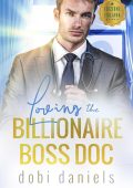 Dobi Daniels - I Dottori Miliardari di Dexington Vol. 4. Loving the Billionaire Boss Doc (2025)
