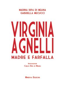 Marina Ripa di Meana, Gabriella Mecucci – Virginia Agnelli (2014)