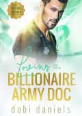 Dobi Daniels - I Dottori Miliardari di Dexington Vol. 3. Loving the Billionaire Army Doc (2025)