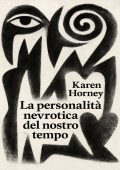 Karen Horney - La personalità nevrotica del nostro tempo (2025)