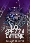Fabiana De Santis - Le Creature di Budapest Vol. 1. Lo spezza Catene (2025)