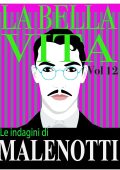 S. Rivalta - Le indagini di Malenotti. La bella vita (2025)