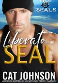Cat Johnson - Hot SEALs Vol. 10. Liberato da un SEAL (2025)