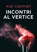 Kat Cantrell - Love and Lipstick Vol. 1. Incontri al vertice (2021)