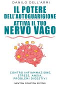 Danilo Dell'Armi - Il potere dell'autoguarigione. Attiva il tuo nervo vago (2025)