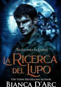 Bianca D'Arc - Fratellanza di Sangue Vol. 7. La Ricerca del Lupo (2025)