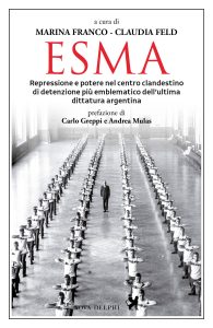 Marina Franco, Claudia Feld (a cura di) – Esma (2025)