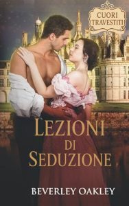 Beverley Oakley – Cuori Travestiti Vol. 3. Lezioni di Seduzione (2025)