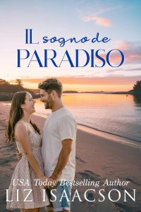Liz Isaacson – Amori d’estate Vol. 2. Il sogno del paradiso (2025)