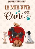 Sonia Rottichieri - La mia vita con i cani (2025)
