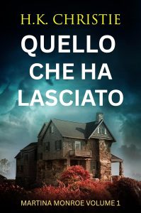 H.K. Christie – Martina Monroe Vol. 1. Quello che ha lasciato (2025)