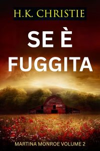 H.K. Christie – Martina Monroe Vol. 2. Se è fuggita (2025)