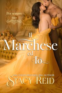 Stacy Reid – Per sempre tuo Vol. 1. Il Marchese ed Io (2025)