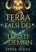 Steve Higgs - Una Terra di Falsi Dei Vol. 6. Legati al Demon (2025)