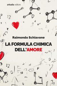 Raimondo Schiavone – La formula chimica dell’amore (2025)