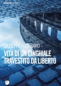 Giuseppe Foderaro - Vita di un cinghiale travestito da liberto (2025)