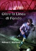 Alfred C. Martino - Oltre la Linea di Fondo (2025)
