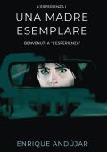 Enrique Andújar - L'Esperienza Vol. 1. Una madre esemplare. Benvenuti a L'Esperienza (2025)
