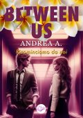 Andrea A. - Between Us. Ricominciamo da noi (2025)