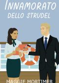 Maggie Mortimer - Innamorati del Viaggio Vol. 3. Innamorati dello Strudel (2025)