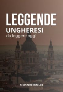 Reginaldo Osnildo – Leggende ungheresi da leggere oggi (2025)