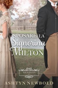 Ashtyn Newbold – Spose di Brighton Vol. 2. Sposare la Signorina Milton (2025)