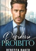 Rebecca Baker - Desiderio Proibito. Dolce Segreto (2025)