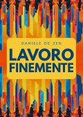 Daniele De Zen - Lavoro finemente (2025)