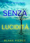 Blake Pierce - Senza Lucidità (FBI Amber Young Libro 6) (2025)