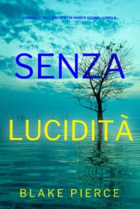 Blake Pierce – Senza Lucidità (FBI Amber Young Libro 6) (2025)