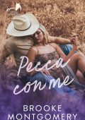 Brooke Montgomery - Serie Sugarland Creek Vol. 5. Pecca con me (2025)