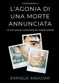Enrique Andújar - L'Esperienza Vol. 2. L'agonia di una morte annunciata. Le tue azioni hanno delle conseguenze (2025)