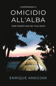 Enrique Andújar – L’Esperienza Vol. 3. Omicidio all’alba. Non fidarti mai dei tuoi amici (2025)