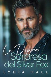 Lydia Hall – Dottori Proibiti Vol. 2. La Doppia Sorpresa del Silver Fox (2025)