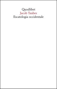 Jacob Taubes – Escatologia occidentale (2025)