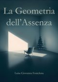 Luisa Giovanna Fonteluna - La Geometria dell'Assenza (2025)