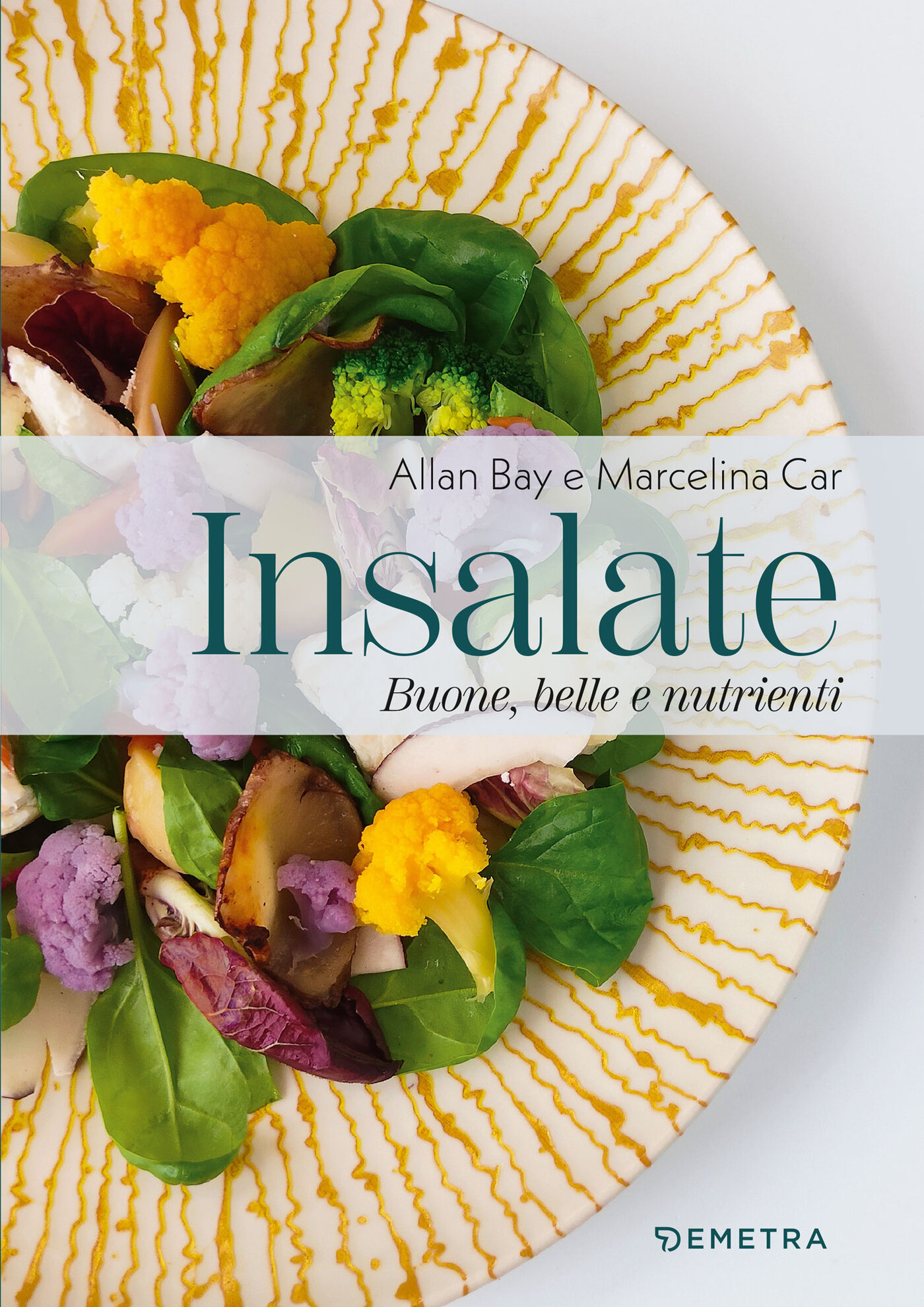 Allan Bay, Marcelina Car – Insalate. Buone, belle e nutrienti (2025)